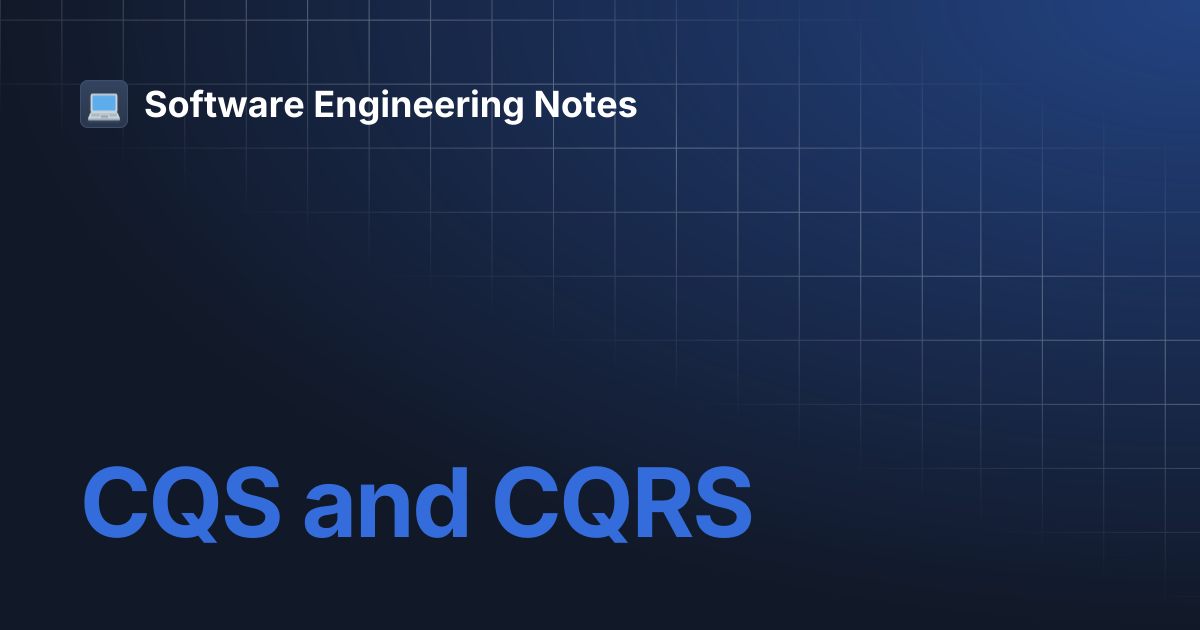 CQS and CQRS | Software Engineering Notes